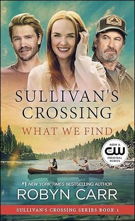 Sullivan's crossing Livre Tome 1 What we find Robyn Carr
